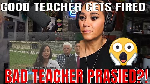 GOOD TEACHER FIRED WHILE BAD TEACHER GETS PRAISE?! | VIRAL | TRENDING | NEWS