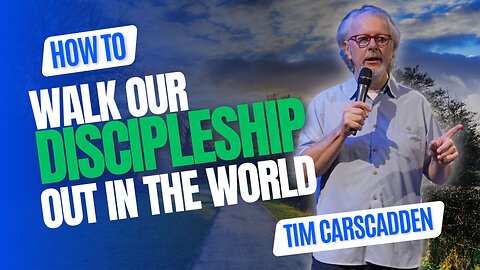 How to Walk Our Discipleship Out In The World | Tim Carscadden | Part 13 | Full Wednesday Night Worship | 5/15/2024