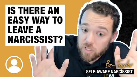 Is there an easy way to LEAVE a Narcissist?