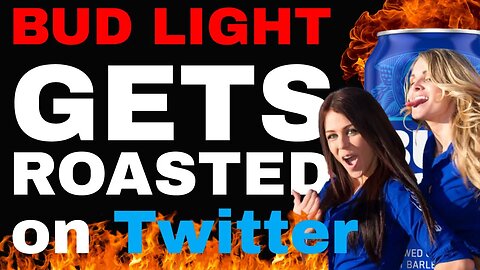 Bud Light BRUTALIZED on Twitter! ‘Summertime’ ad DESTROYED in Twitter’s HIDDEN COMMENTS!