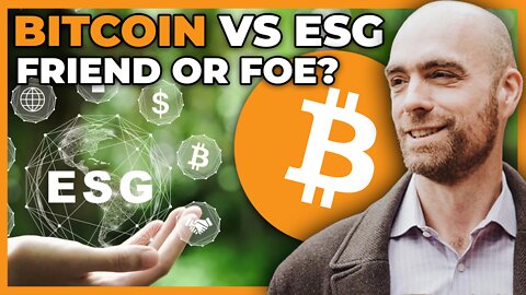 Bitcoin vs ESG Friend or Foe?