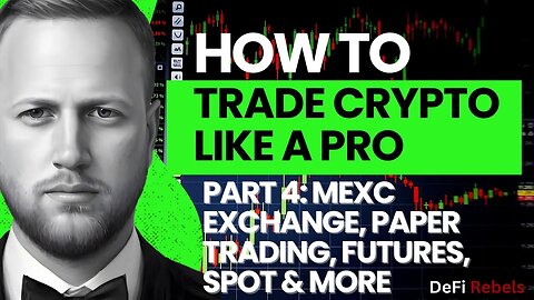 How To Crypto Trading & Technical Analysis | Learn TA Part 4: MEXC Exchange, Paper Trading, Futures