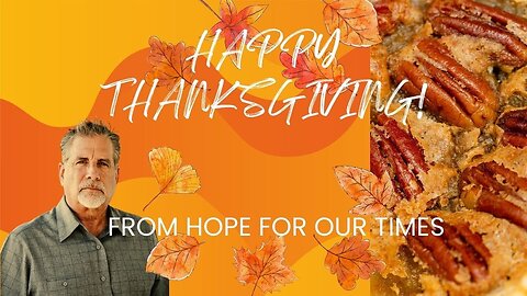 Happy Thanksgiving From Hope For Our Times!
