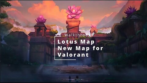 Lotus Map Walkthrough