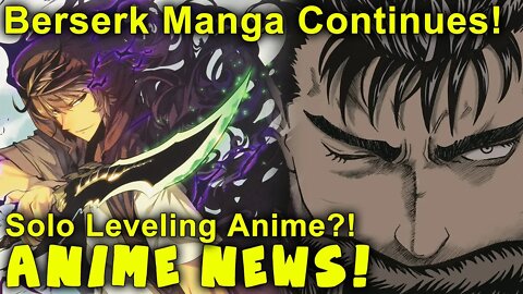 Berserk Manga To Continue! Solo-Leveling Gets Anime? Dr Stone Artist's New Project! Anime News!