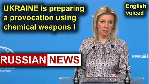 Ukraine is preparing a provocation using chemical weapons! Zakharova, Russia