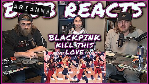BLACKPINK - Kill This Love w/ Arianna | BSSB Reacts