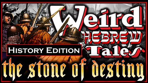 Weird Hebrew Tales (History Edition) - The Stone of Destiny