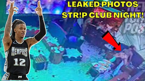 WILD PHOTOS LEAK From Ja Morant's INFAMOUS Str!p Club Night From Instagram Live Incident!