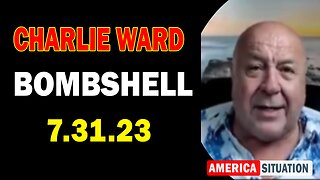 Charlie Ward HUGE Intel 7/31/23: "BOMBSHELL" Part 2