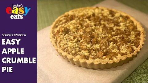 Becker's Easy Eats S02E06: Easy Apple Crumble Pie