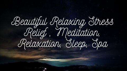 Beautiful Relaxing Music for Stress Relief | Calming Music | Meditation, Relaxation | Deep Sleep |