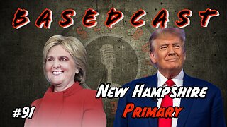 New Hampshire Primary | BasedCast #91