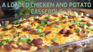 A Loaded Chicken and Potato Casserole