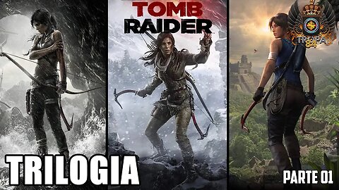 Tomb Raider trilogia parte 01