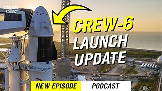 NASA's SpaceX Crew-6 Launch: Mission Details and Updates [Audio Podcast]