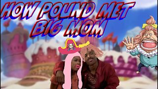 How Pound met Big Mom #bigmom #anime #onepiece #funny
