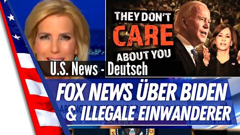 FOX News Deutsch - Biden`s massenhafte illegale Einwanderer