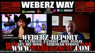 WEBERZ REPORT - W/ ULTIMATE PATRIOT JOHN DYSLIN