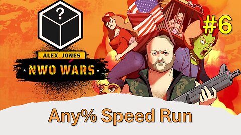 Alex Jones: NWO Wars Speedrun! Any% #6