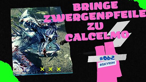 Let's Play SKYRIM 2022 ⭐ PART 062 👉Bringe Zwergenpfeile zu Calcelmo #skyrim