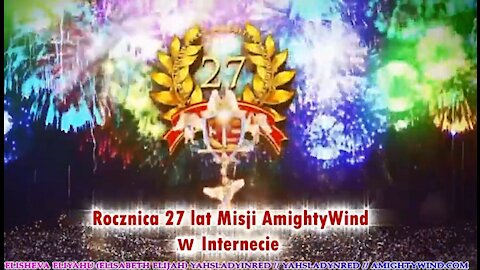 27 lat Urodziny Misji AmightyWind i Prorok Eliszewy Elijahu