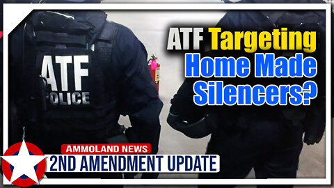 ATF Steps-Up Targeting of Home Made Silencers?