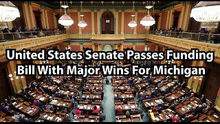 United States Senate Passes Funding Bill With Major Wins For Michigan