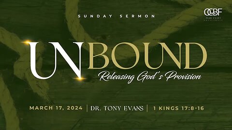 Dr. Tony Evans - OCBF - Unbound - Releasing God's Provision - 03.17.2024
