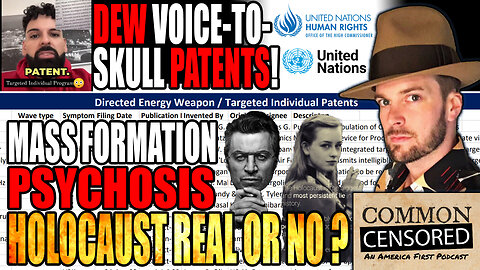 DEW "Voice to Skull" PATENT LIVE ON U.N. WEBSITE! Mass Formation Psychosis, HOLOCAUST DENIER JAILED... But did it actually happen the way "history" tells us, tho? Or not?