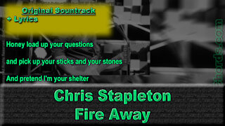 Chris Stapleton - Fire Away - Original Song - Lyrics Only (0025-A010)