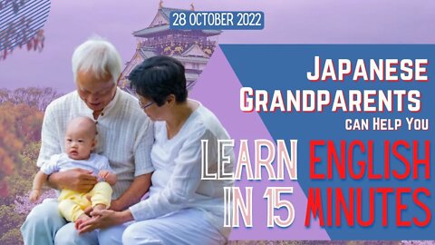 Japanese Grandparents raise kids and help you LEARN ENGLISH in 15 MINUTES