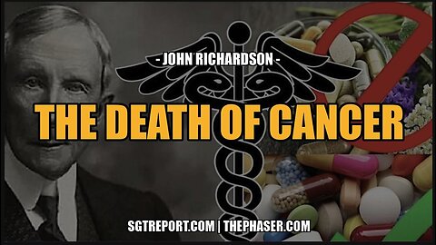 MUST HEAR | THE DEATH OF CANCER | John Richardson