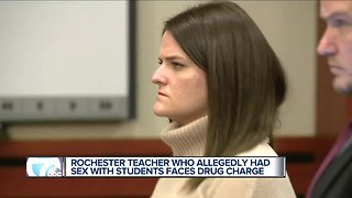 Rochester teacher who allegedly had sex with students faces drug charge