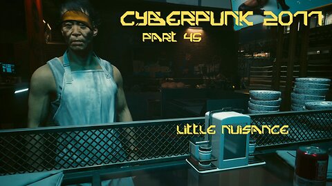 Cyberpunk 2077 Part 45 - Little Nuisance