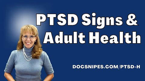 PTSD Signs & Adult Health