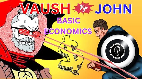 SOCIALIST ECONOMICS - VAUSH vs JOHN