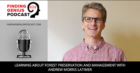 Learning About Forest Preservation And Management With Andrew Morris-Latimer