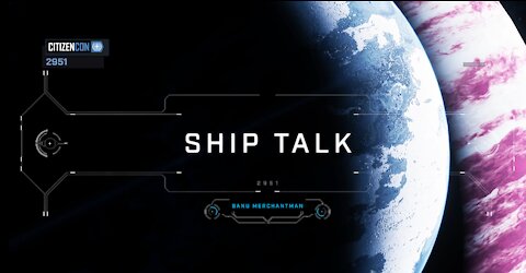 Star Citizen CitizenCon 2951: Ship Talk Panel - The Banu Merchantman