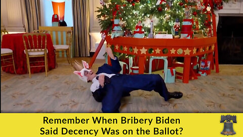 Remember When Bribery Biden Said Decency Was on the Ballot?