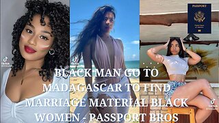 Black Man! Go to Madagascar to find Marriage Material Black Women - Passport Bros