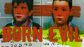 Born Evil | The Murder of James Bulger