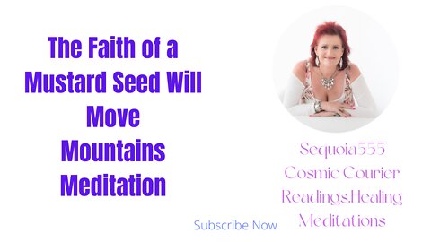 The Faith Of A Mustard Seed Will Move Mountains Meditation