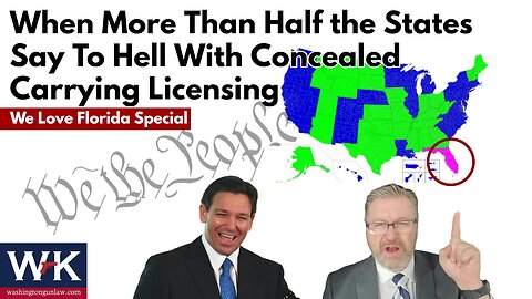 When More Than Half the States Say To Hell with Concealed Carrying Licensing. (We Love Florida).