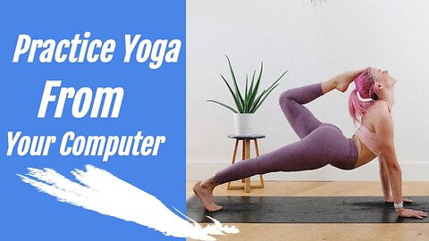 Practice Yoga From Your Computer