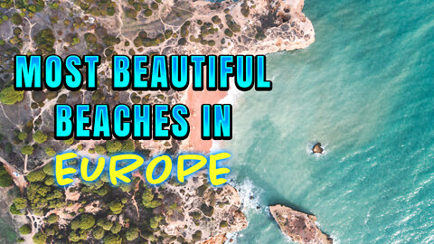 Best Beaches To Visit In Europe