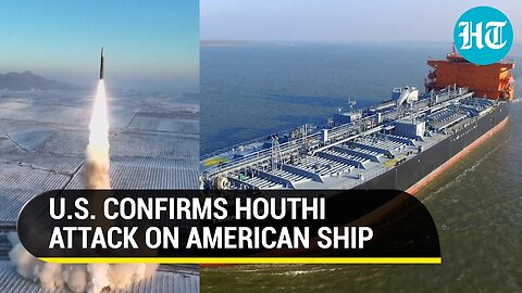 Red Sea On The Boil: American Ship Attacked; Houthis Reiterate Support To Palestinians | Watch