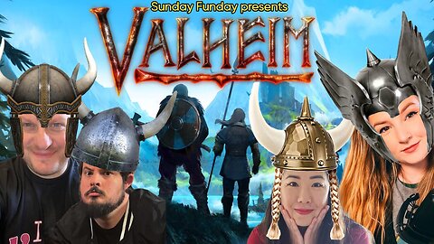 Sunday Funday | Valheim w/ Xray Girl & HeelVsBabyFace (and maybe QBG)