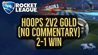 Let's Play Rocket League Season 9 Gameplay No Commentary Hoops 2v2 Gold 2-1 Win