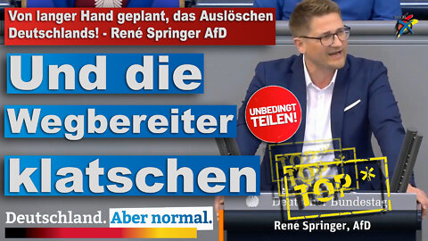 Von langer Hand geplant, das Auslöschen Deutschlands! - René Springer AfD